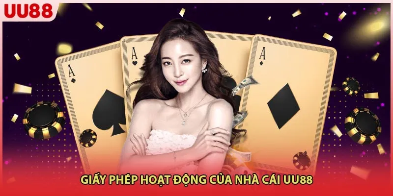 Giấy phép hoạt động của nhà cái UU88